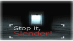 Stop it,  Slender! gallery